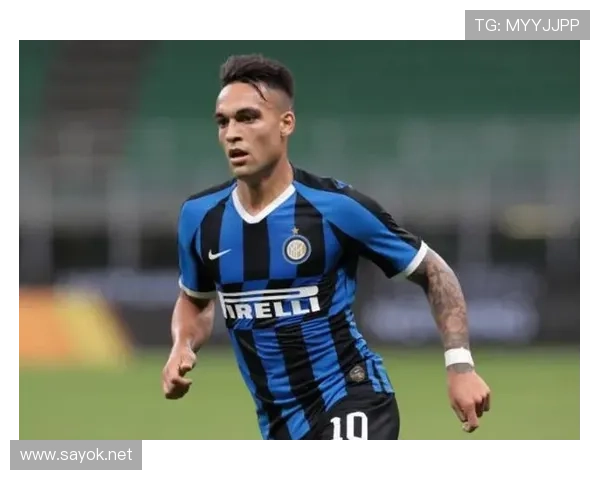 劳塔罗本赛季禁区终结效率持续提升，展现顶级射手本色