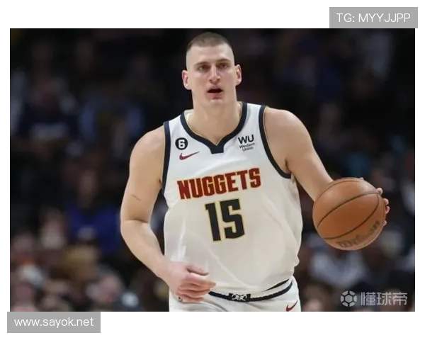 武切维奇挡拆拉开空间更高效较约基奇更倚重中距离